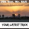 Joe - Your Latest Trick