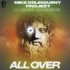 Mike Delinquent Project - All Over (Radio Edit)