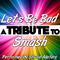 Let's Be Bad (A Tribute to Smash) - Single专辑