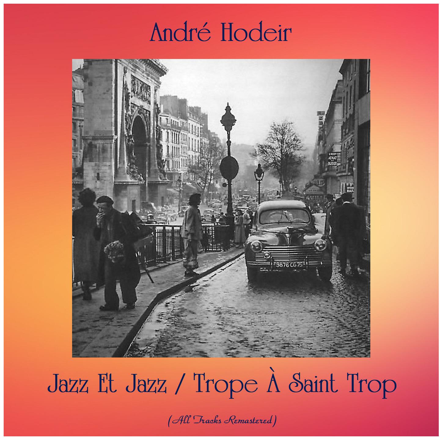 Jazz Et Jazz / Trope À Saint Trop (All Tracks Remastered)