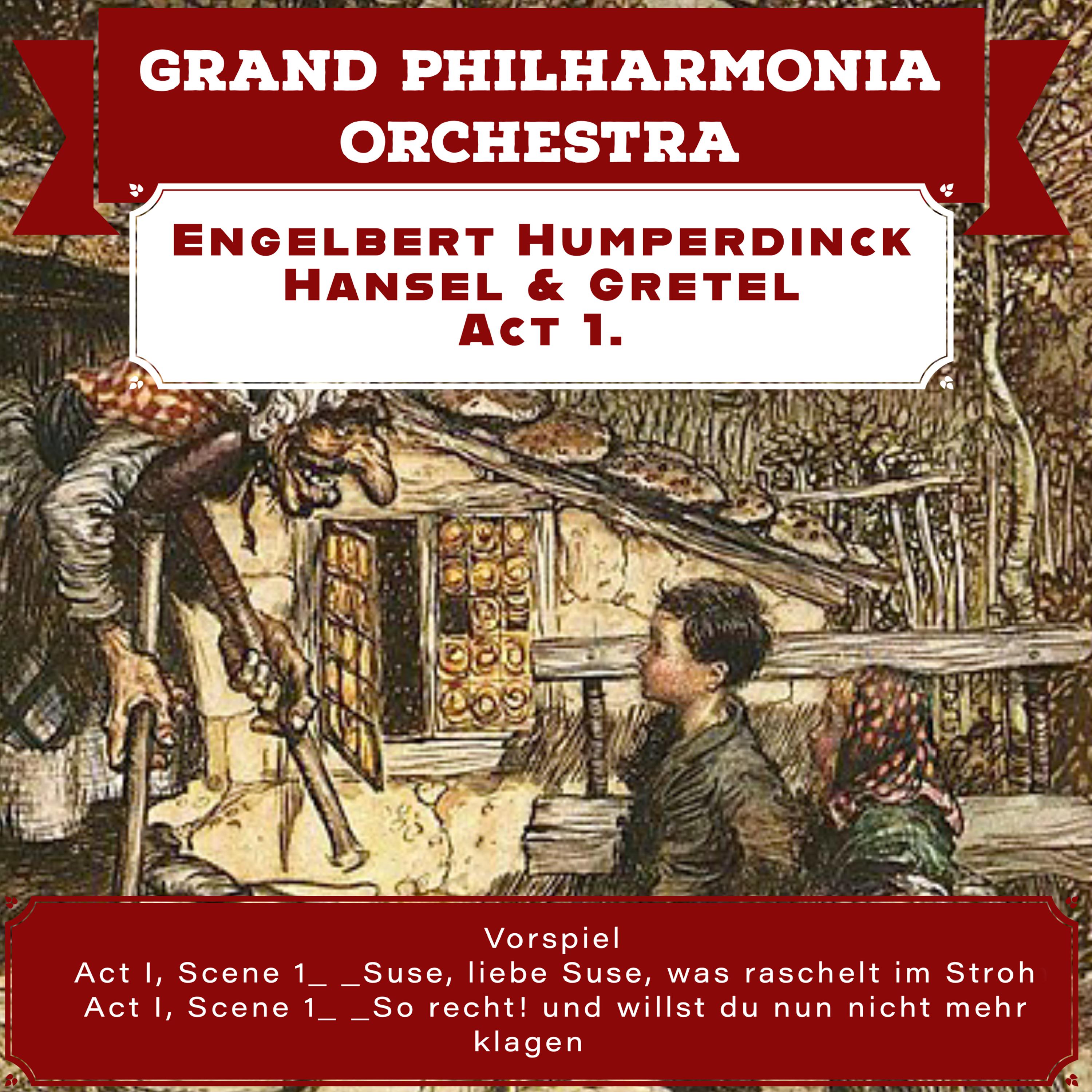 The Grand Philharmonia - Hänsel Und Gretel, Act I, Scene 3, Wenn Sie Sich Verirrten (feat. Josef Metternich)