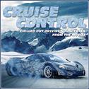 Cruise Control - Chilled out Driving Soundtrack from the Movies专辑