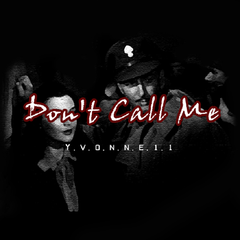 DON‘T CALL ME