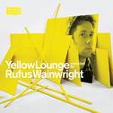 Yellow Lounge Compiled By Rufus Wainwright专辑