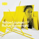 Yellow Lounge Compiled By Rufus Wainwright专辑