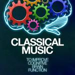 Classical Music to Improve Congnitive Brain Function专辑