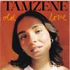 Tamzene - Old Love