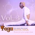 Yoga: Hatha Yoga, Vol.3 (Music for your yoga class and Meditation & Relaxation)专辑