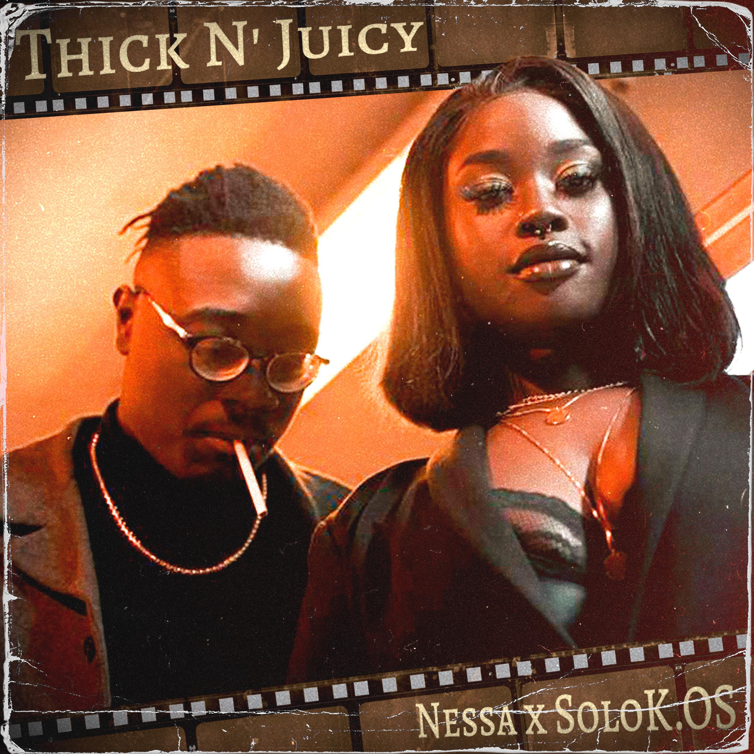 Nessa - Thick N' Juicy (feat. Solok.Os)