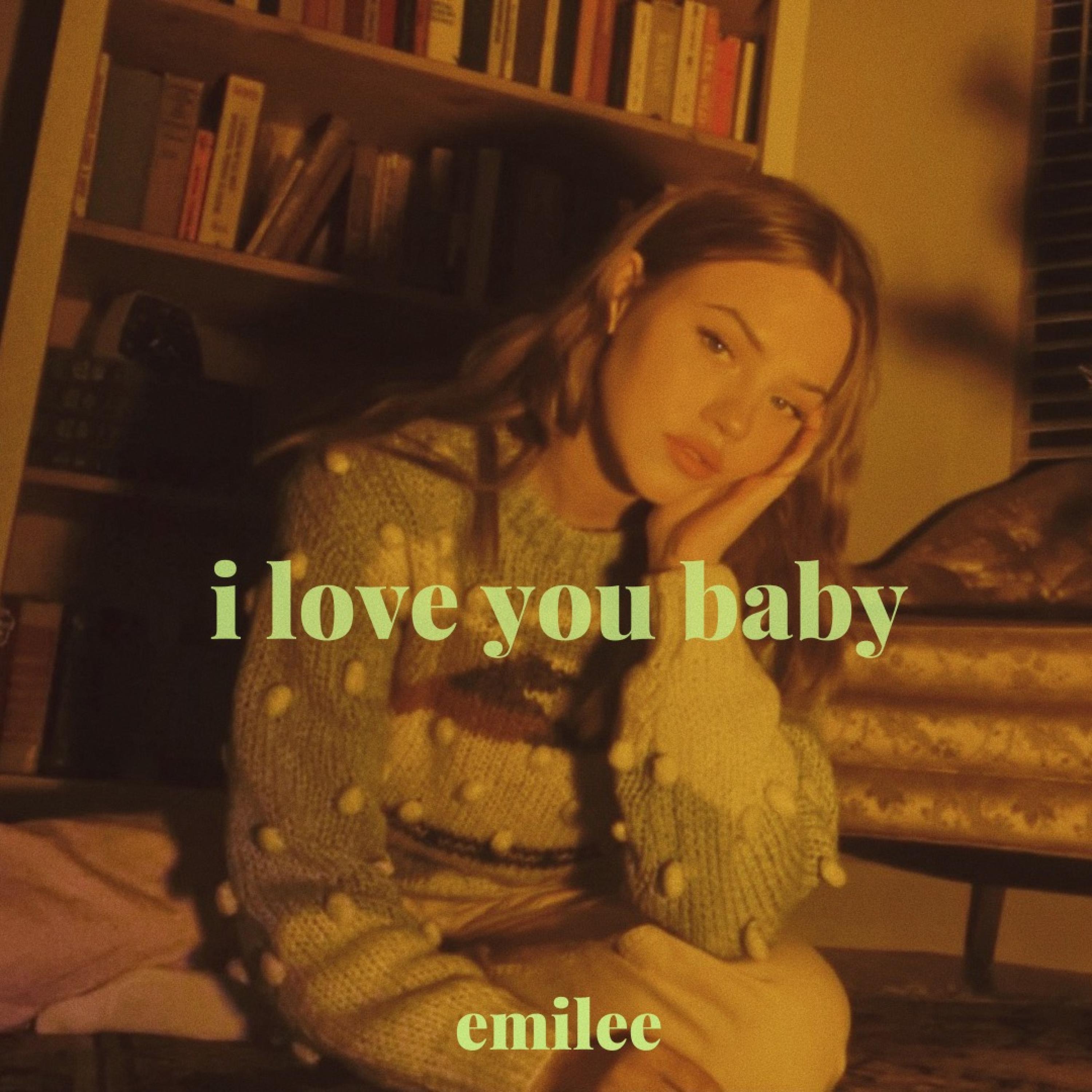 Песня i loving you baby. I Love you Baby Emilee. Emilee Love you Baby. Emilee Flood i Love you Baby. Emilee певица ily.