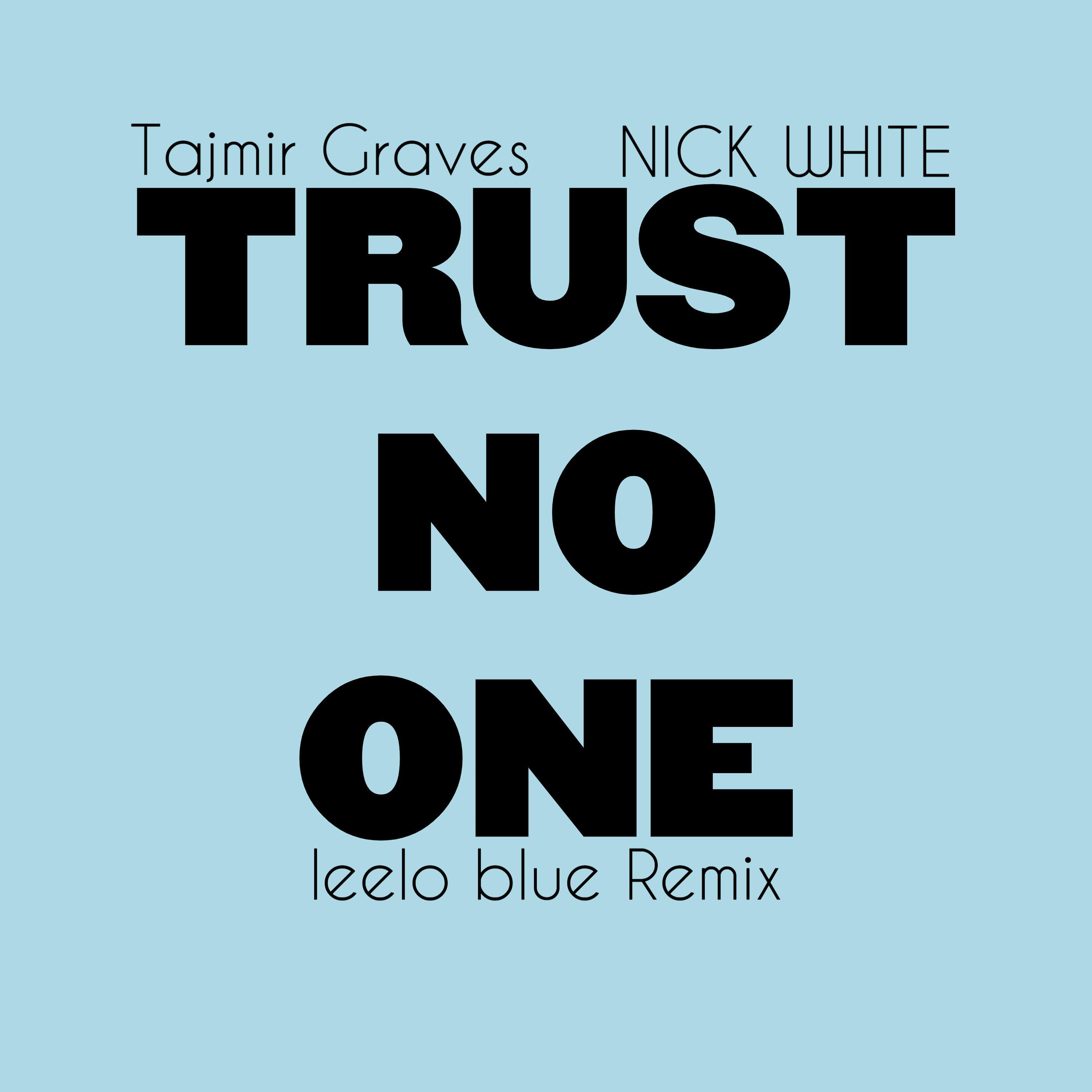 Trust No One (feat. NICK WHITE) [leelo blue Remix]