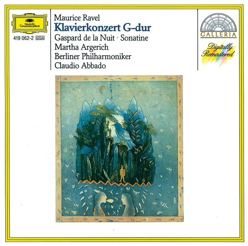 Ravel: Piano Concerto in G; Gaspard de la Nuit; Sonatine