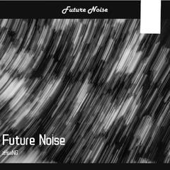 Future Noise