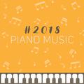 #2018 Piano Music – Melancholy Jazz, Romantic Piano, Instrumental Music