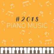 #2018 Piano Music – Melancholy Jazz, Romantic Piano, Instrumental Music