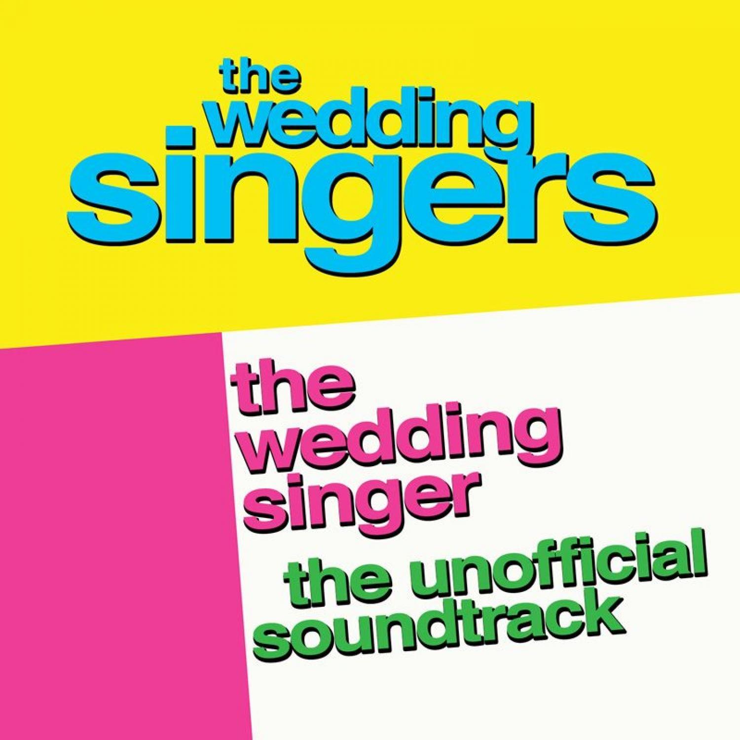 The Wedding Singer: The Unofficial Soundtrack Performed By the Wedding Singers