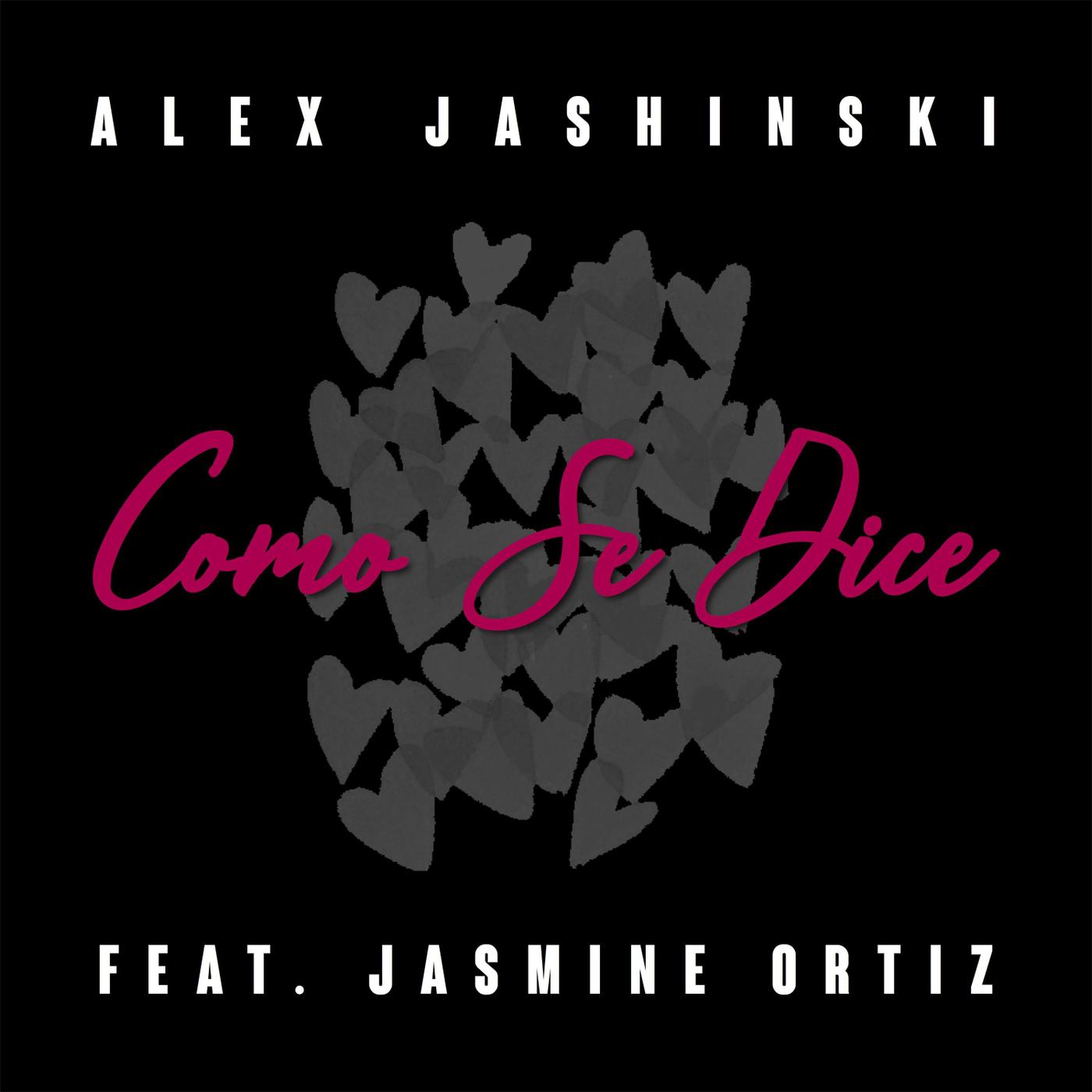 Alex Jashinski - Como Se Dice (feat. Jasmine Ortiz)