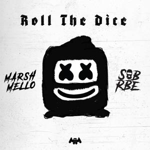 Marshmello、SOB、RBE - Roll The Dice （降8半音）