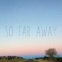 So Far Away专辑