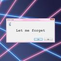 Let me forget专辑