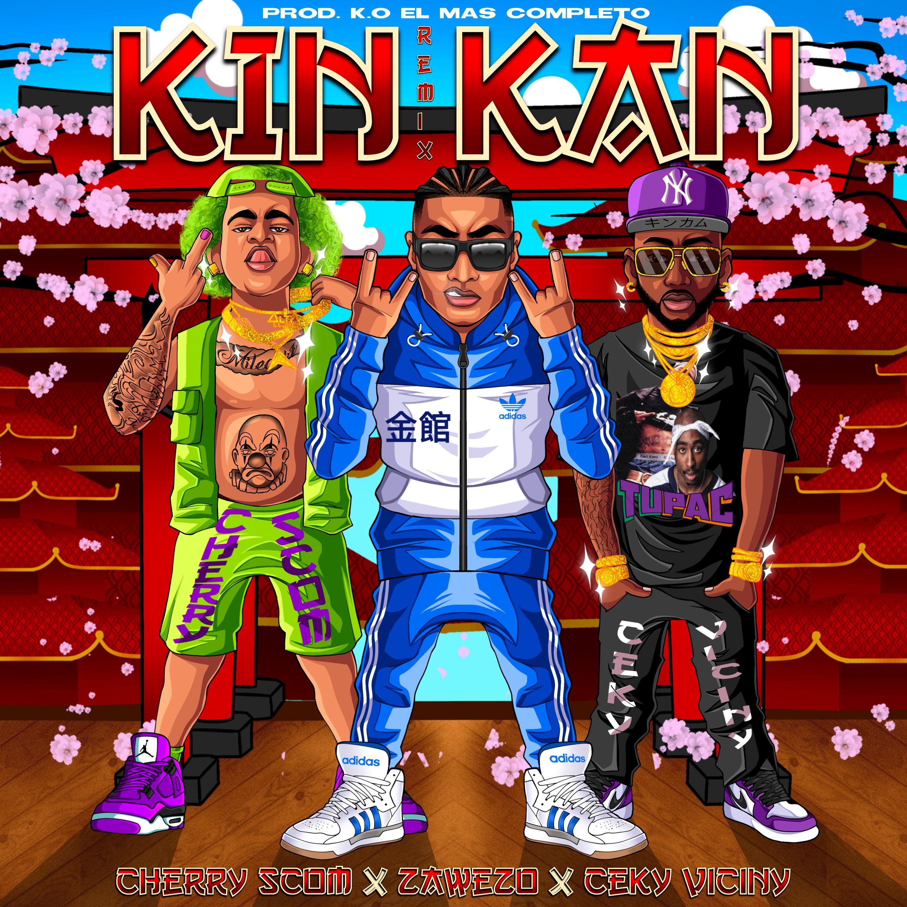 Kin Kan (feat. El Cherry Scom & Ceky Viciny)