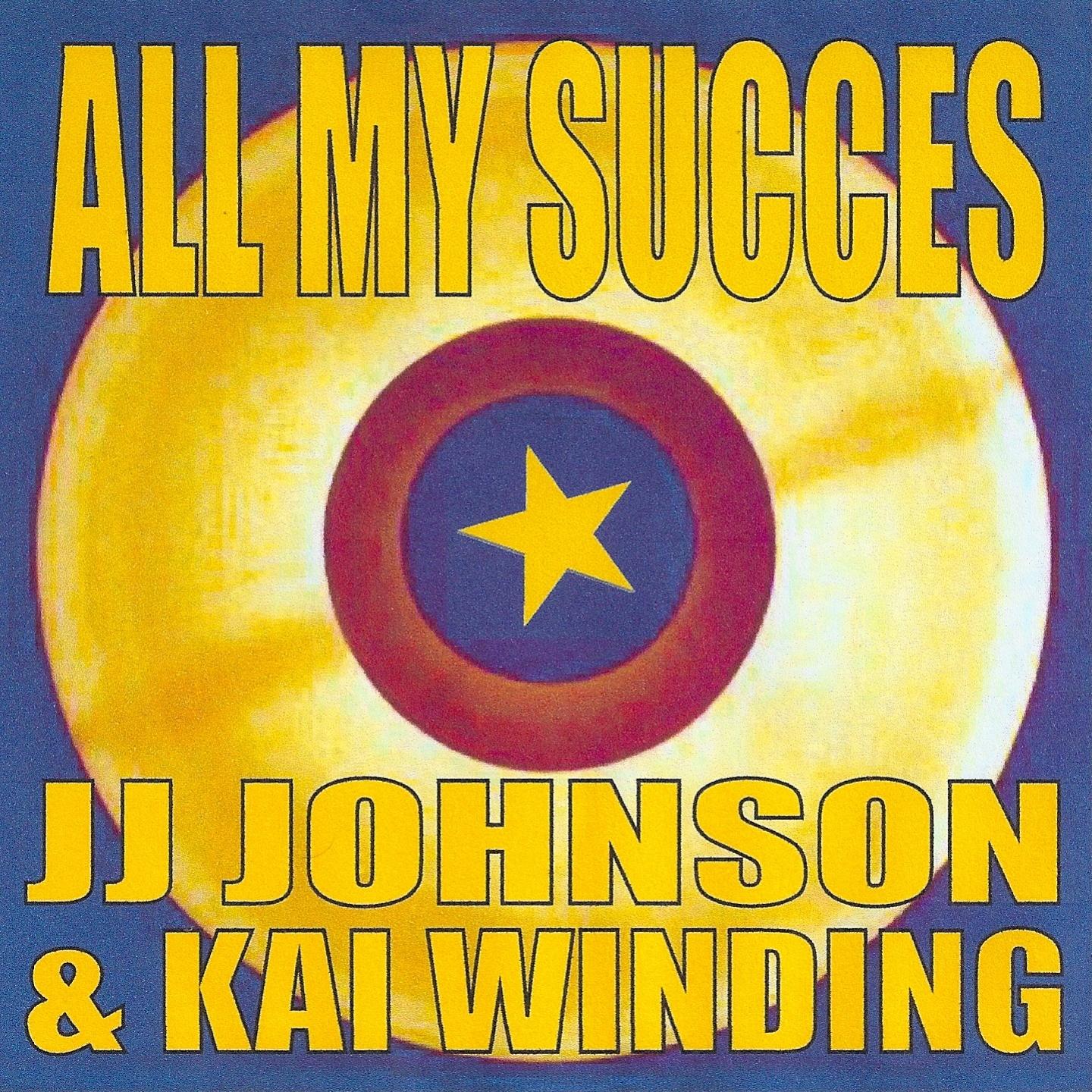 All My Succes - JJ Johnson & Kai Winding