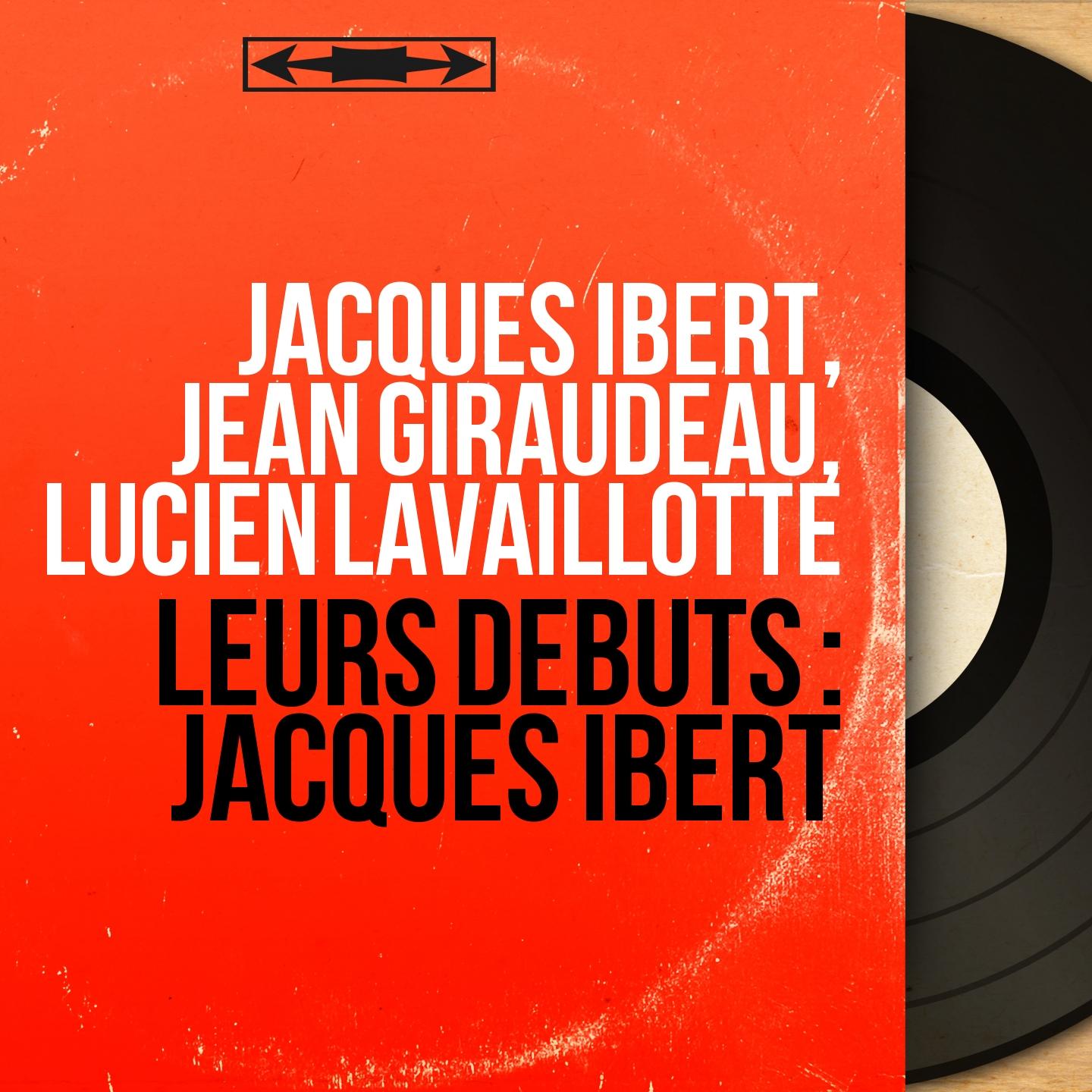 Leurs débuts : Jacques Ibert (Mono Version)