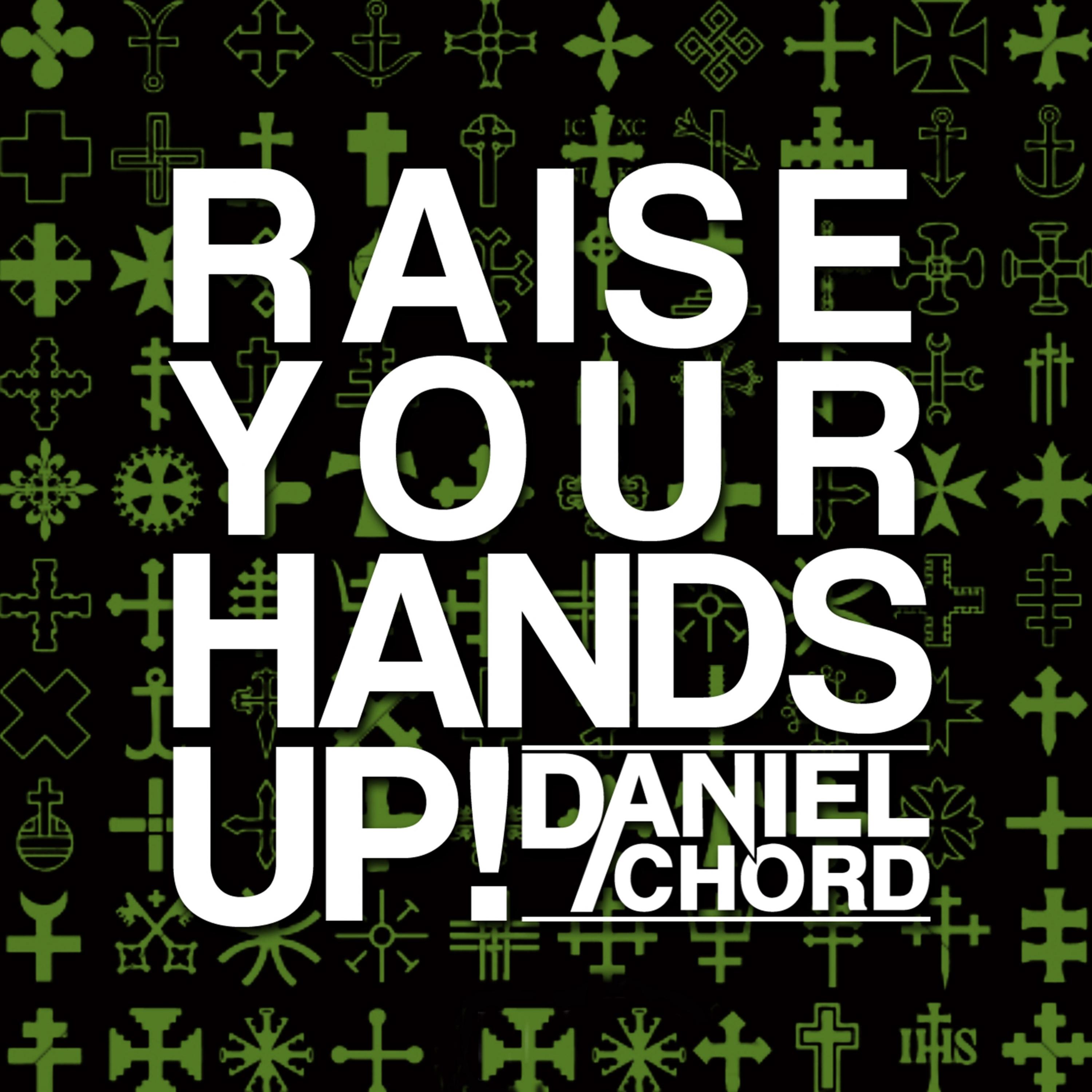 Raise Your Hands Up