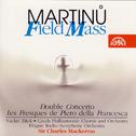 Martinu: Field Mass, Double Concerto, Les Fresques de Piero della Francesca专辑