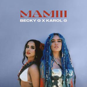 Mamiii - Karol G & Becky G (Karaoke Version) 带和声伴奏 （降8半音）