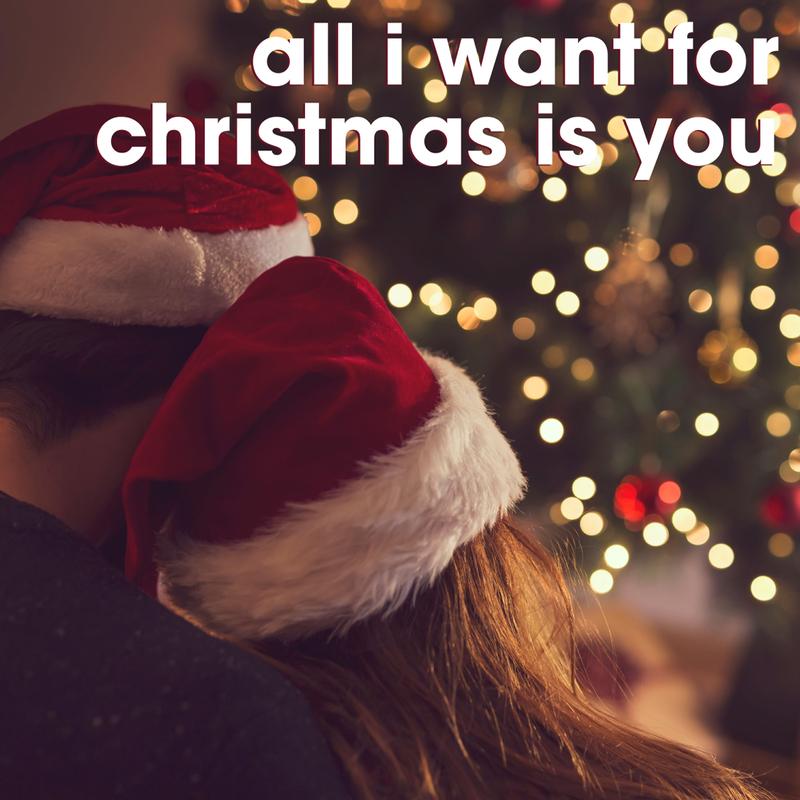 All I Want For Christmas Is You