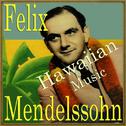Hawaiian Music, Felix Meldenssohn专辑
