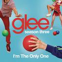 I'm The Only One (Glee Cast Version)专辑