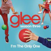 I'm The Only One (Glee Cast Version)