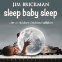 Sleep Baby Sleep: Classic Children's Bedtime Lullabies专辑