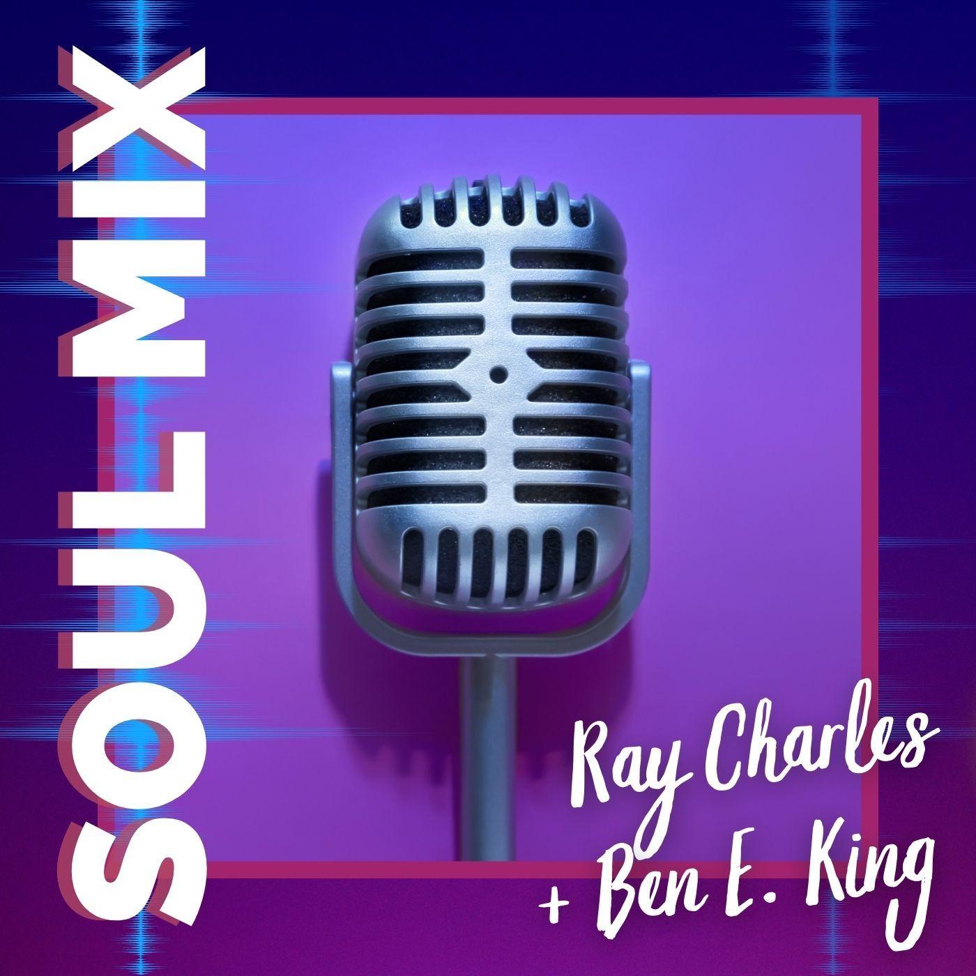 Soul Mix: Ray Charles & Ben E. King