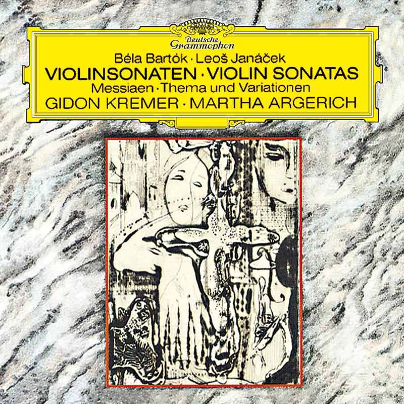 Bartok: Violin Sonata No. 1 - Janacek: Violin Sonata - Messiaen: Theme and Variations for Violin and Piano