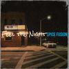 Spice Fusion - Feel the Night