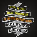 She Wore Red Dresses (In the Style of Dwight Yoakam) [Karaoke Version] - Single