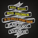 She Wore Red Dresses (In the Style of Dwight Yoakam) [Karaoke Version] - Single专辑