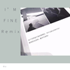 I’M FINE Remix专辑