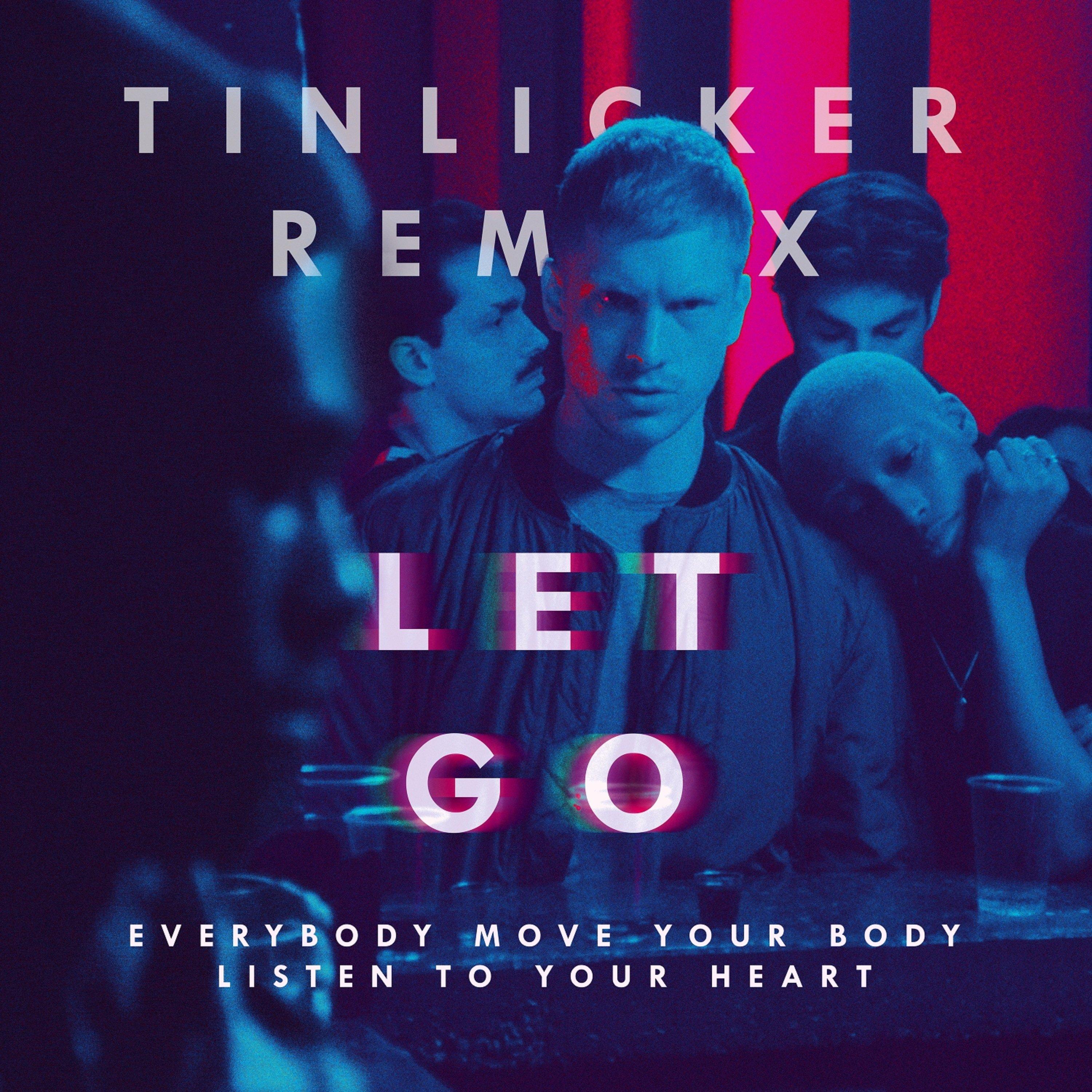 Let Go (Everybody Move Your Body Listen to Your Heart) (Tinlicker Remix 12 Inch Version)