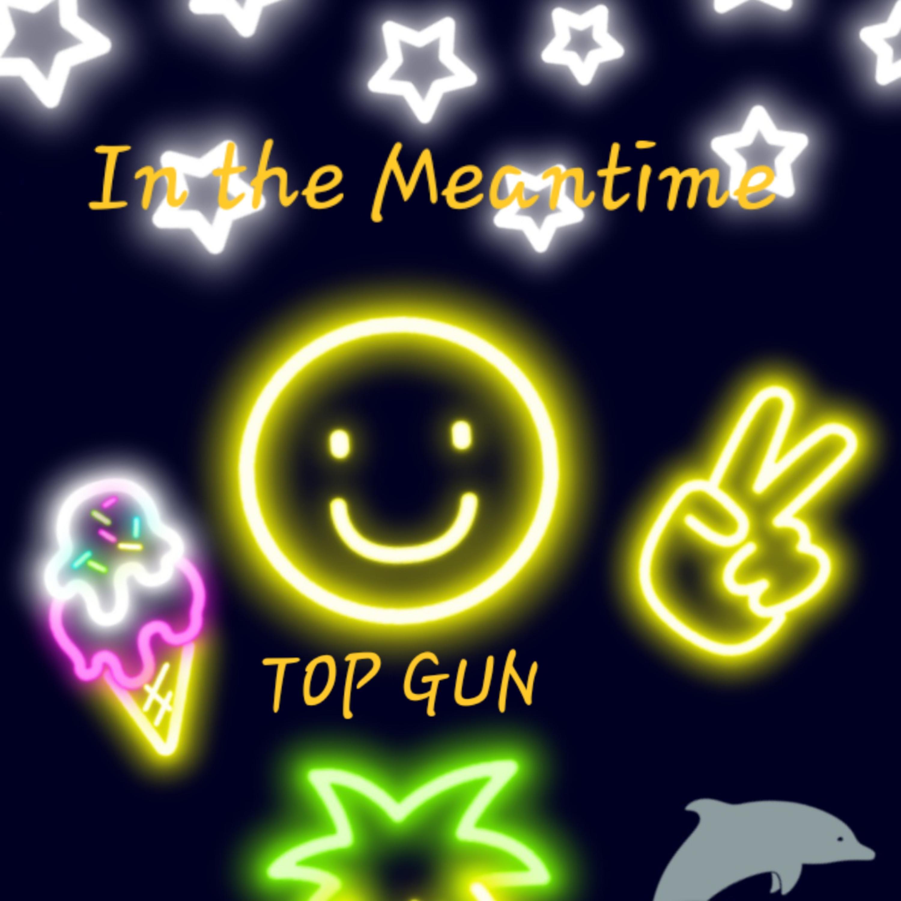 In The Meantime