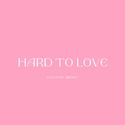 Hard To Love