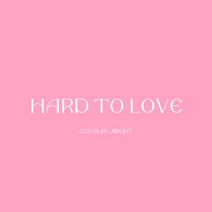 Hard To Love