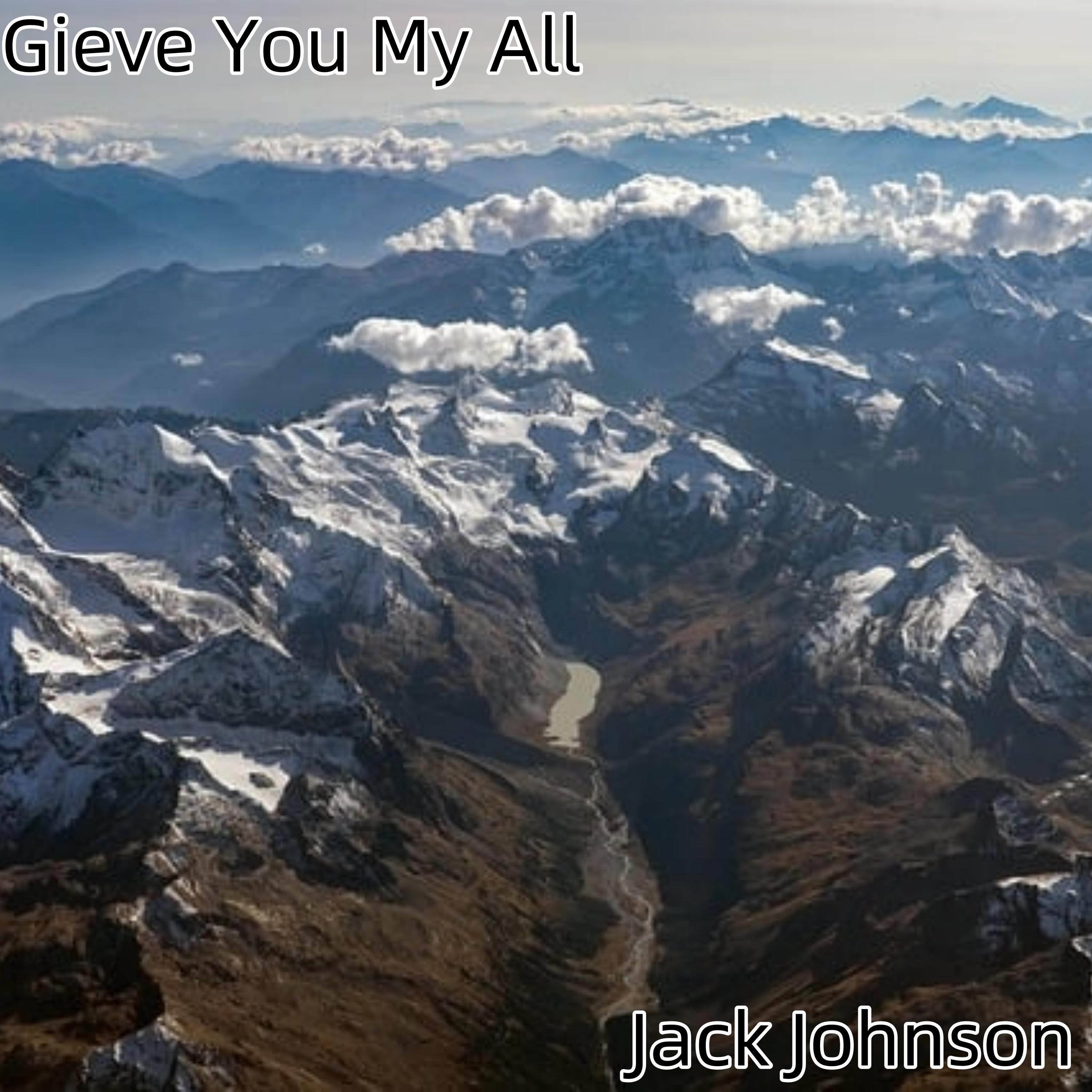 Gieve You My All