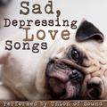 Sad, Depressing Love Songs