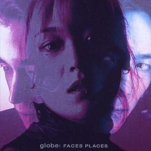 GLOBE - FACES PLACES （降3半音）