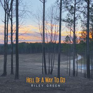 Riley Green - Hell of a Way to Go (Karaoke Version) 带和声伴奏
