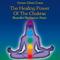 The Healing Power of the Chakras: Beautiful Meditation Music专辑